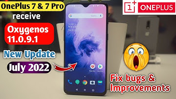 OnePlus 7 & 7 Pro New Update Oxygenos 11.0.9.1 July 2022 | Latest Update | Fix bugs & Improvements