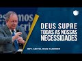 DEUS SUPRE TODAS AS NOSSAS NECESSIDADES | Rev. Arival Dias Casimiro | IPP