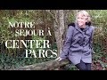 Notre sjour  center parcs les bois francs