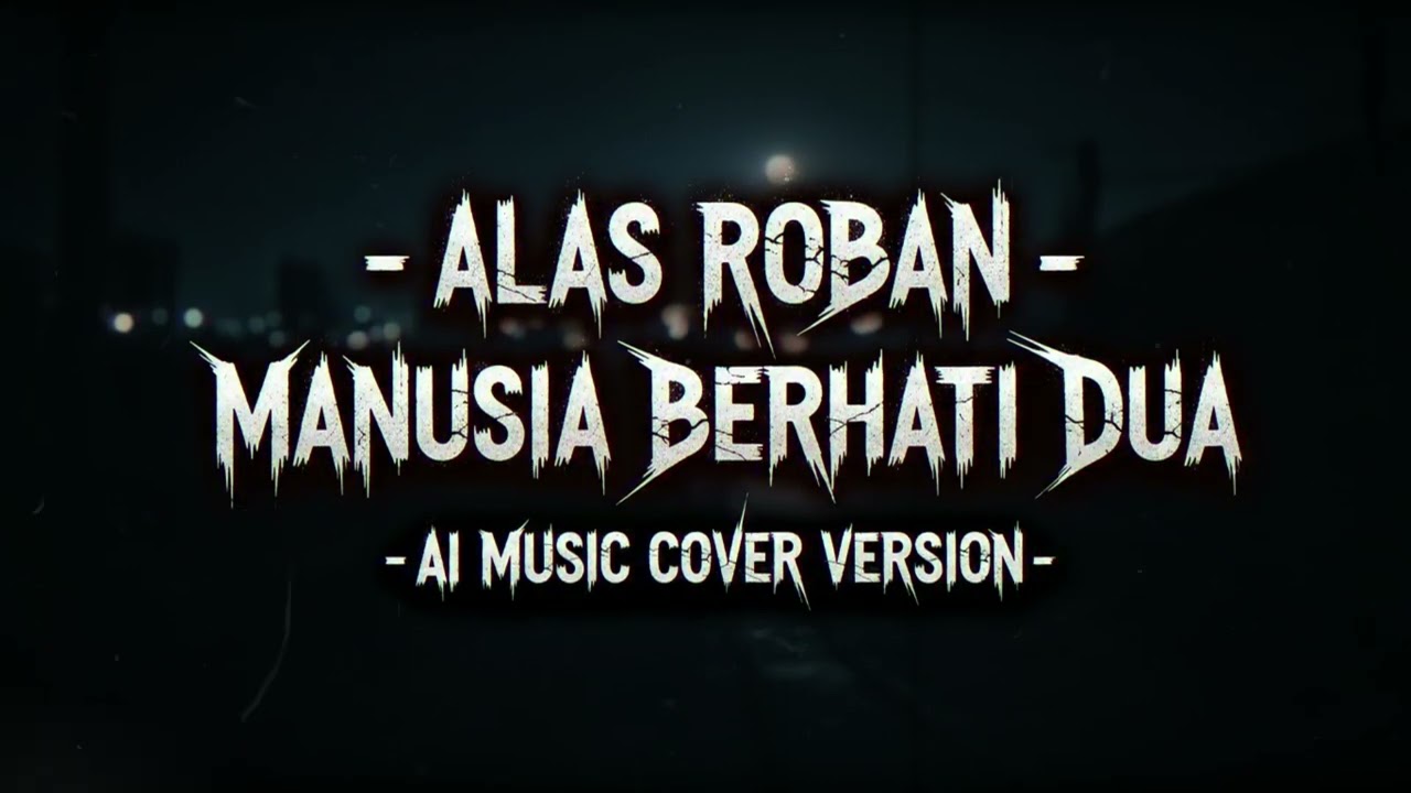 Alas Roban - Manusia Berhati Dua ( Indonesia Rock ) | AI Music Cover Version