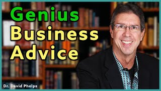 This Business Advice Will Grow Your Business! | Dr. David Phelps