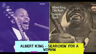 Albert King - Searching For A Woman