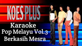 Koes Plus - Berkasih Mesra Tanpa Vocal ( Karaoke )