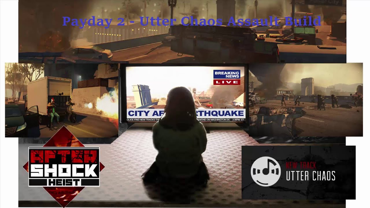 Payday 2 - Utter Chaos Track (Aftershock Heist)