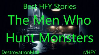 Best HFY Stories: The Men Who Hunt Monsters