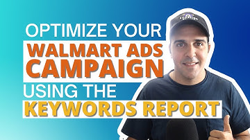 How To Optimize Your Walmart Ads Campaigns Using The Keywords Report