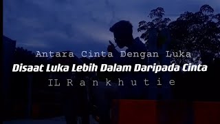 Luka Yang Mendalam || IL Rankhutie Puitis 3 | #mr_ilquotes