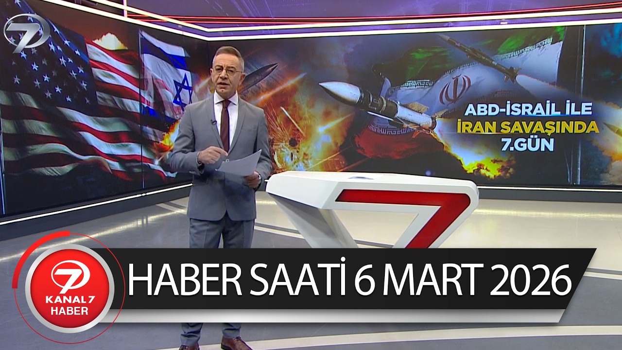 Kanal 7 Haber Saati | 6 Mart 2026