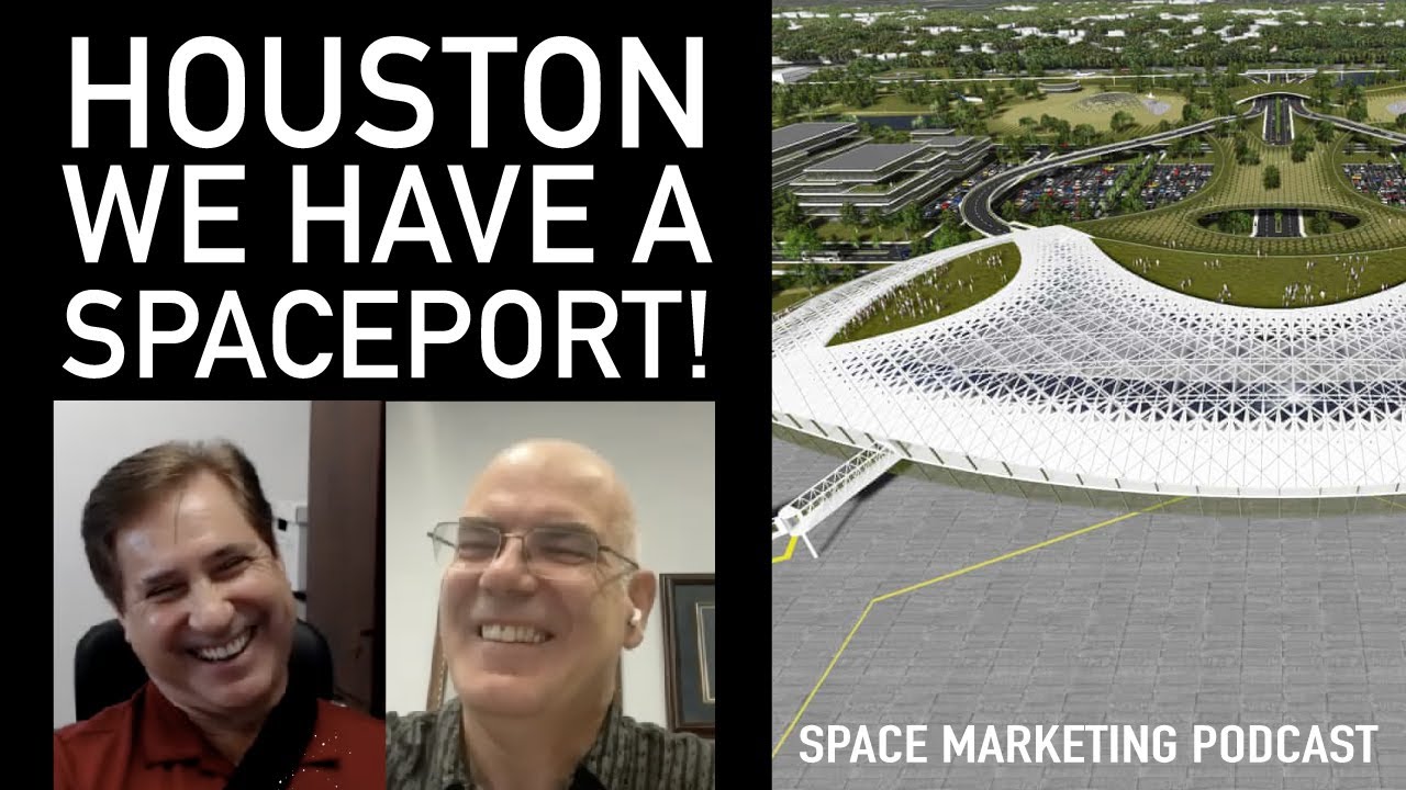 Space marketing Podcast with Houston Spaceport's Arturo Machuca and Dr. David Alexander