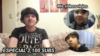 ¡¡Especial 2,100 subs!! Volviendo al pasado (viendo mis videos viejos)/Maximiliano 136