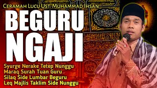 Ceramah Lucu Ust. Muhammad Ihsan ‼️Beguru Ngaji