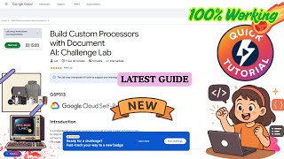 Build Custom Processors with Document AI: Challenge Lab #GSP513 #qwiklabs #arcade_facilitator