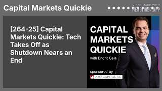 [264-25] Capital Markets Quickie: Tech Takes Off as Shutdown Nears an End