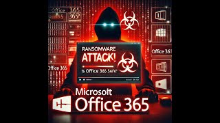 🚨 Is Office 365 Really Safe from Ransomware? The Shocking Truth! 🔒