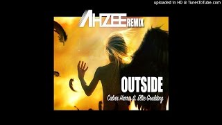 Calvin Harris Feat Ellie Goulding - Outside (Ahzee Remix)