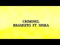 ( Criminel lyrics ) Bramsito ft niska