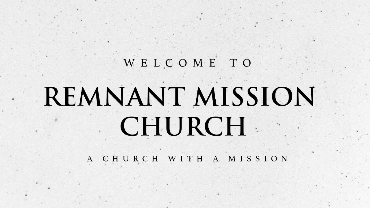 Remnant Mission Church Live Stream - YouTube