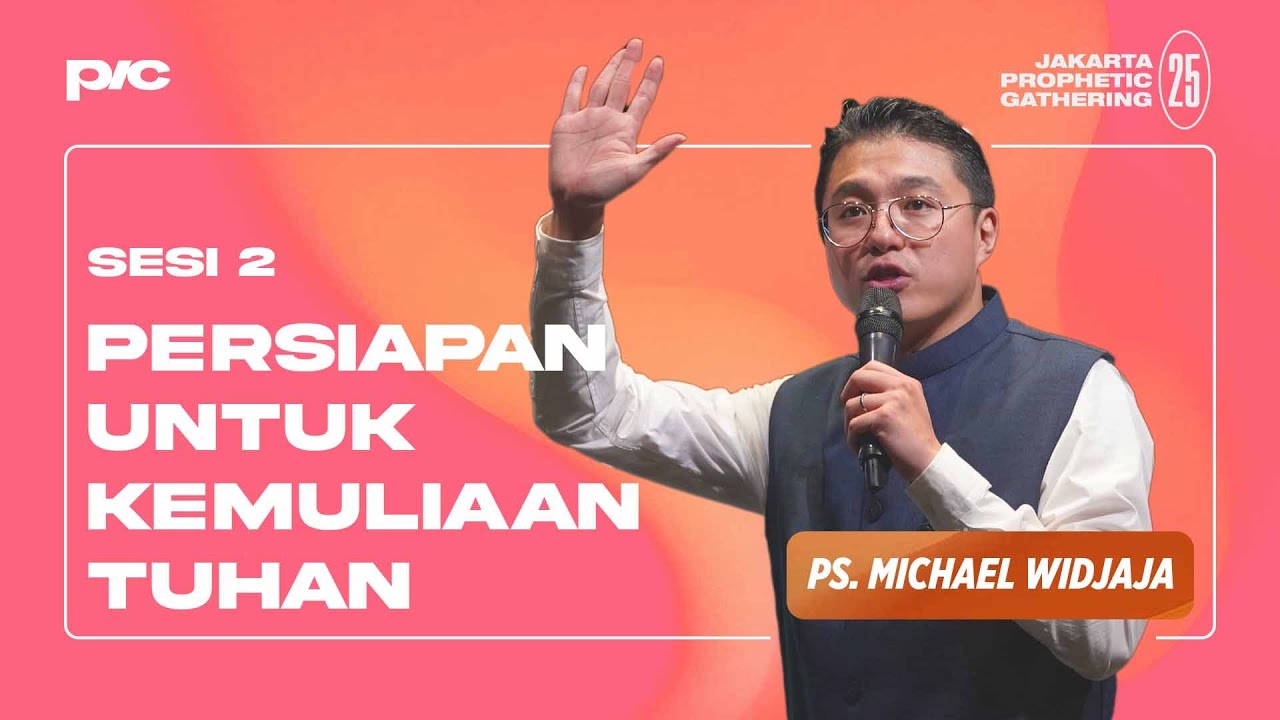 Ps. Michael Widjaja - Persiapan Untuk Kemuliaan Tuhan (JPG2025)