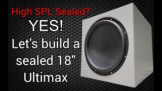 Ultimate DIY Subwoofer. Let's Build The 18' Ultimax