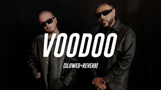 Badshah, J Balvin & Tainy - Voodoo (Slowed+Reverb)