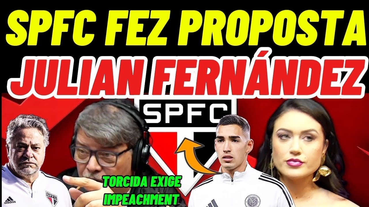 JULIAN FERNANDEZ NO SÃO PAULO, IMPEACHMENT DE CASARES, ULTIMAS NOTICIAS SPFC HOJE