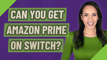 Can you watch Amazon Prime on switch?
