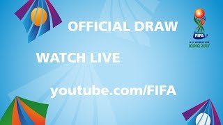 TODAY - FIFA U17 World Cup 2017 - Official Draw