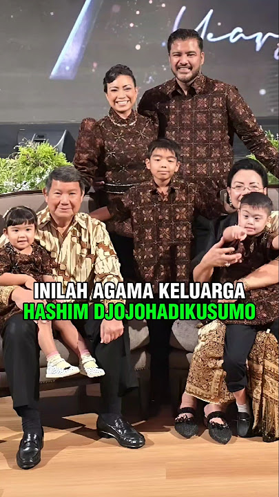 AGAMA KELUARGA HASHIM DJOJOHADIKUSUMO