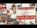 ARTIST BLOCK || How to get back into creative flow and stay on track