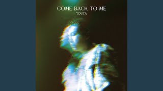 Come Back To Me - 松下優也