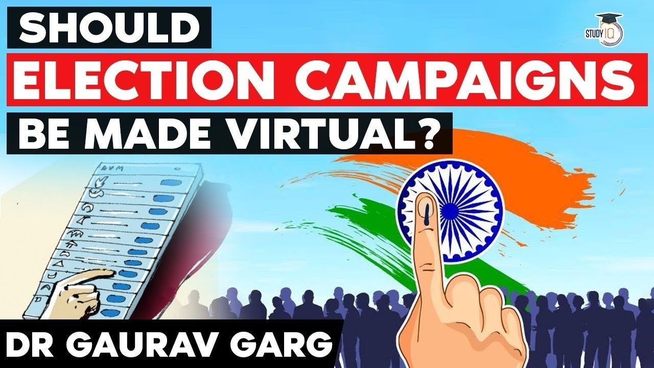 Should Election Campaigns be made virtual? Indian Polity Current Affairs for UPSC & State PCS