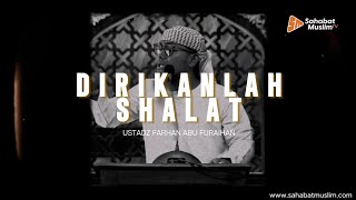 [JEDA SAHABAT MUSLIM TV] DIRIKANLAH SHALAT - USTADZ FARHAN ABU FURAIHAN