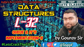 Lec-32 | CSE | Data Structures by Gourav Sir - Queue & Its Implementation-II | LetsCrackTheGATE