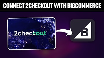 How To Connect 2Checkout With BigCommerce 2025! (Full Tutorial)