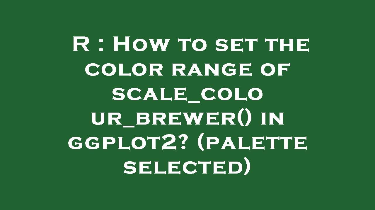 R : How to set the color range of scale_colour_brewer() in ggplot2 ...