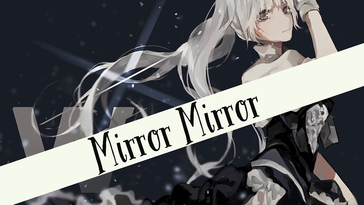 Nightcore - Mirror Mirror