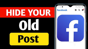 How To Hide Old Post On Facebook - Full Guide
