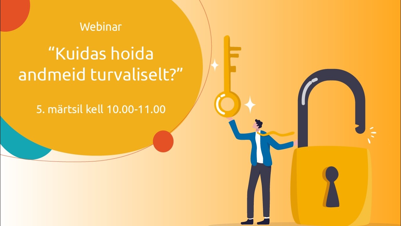 Webinar | Kuidas hoida andmeid turvaliselt?