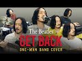 Get Back - The Beatles | One-Man Band Cover