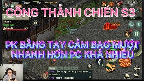 CÔNG THÀNH CHIẾN S3 MỞ CẤP 159-179 :PK BẰNG TAY CẦM BAO MƯỢT VÀ NHANH HƠN DÙNG PC TRONG VLTK1 MOBILE