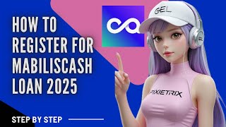 HOW TO REGISTER FOR MABILISCASH LOAN 2025 STEP-BY-STEP TUTORIAL | PIXIETRIX