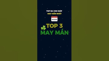 Top 3 Con Giáp May Mắn Nhất Hôm Nay | Tử Vi 12 Con Giáp #tuvihomnay #tuvihangngay #12congiap #shorts