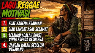 KUMPULAN REGGAE MOTIVASI 2026🎧|| KUAT KARENA KEADAAN🌻|| ☕REGGAE MOTIVASI🌴🌴.