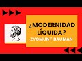 ¿QUÉ ES LA MODERNIDAD LIQUIDA? - ZYGMUNT BAUMAN