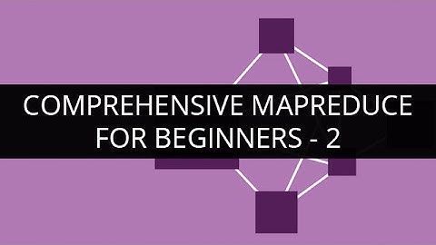 Comprehensive MapReduce Tutorial - 2 | Comprehensive MapReduce for Beginners - 2 | Edureka
