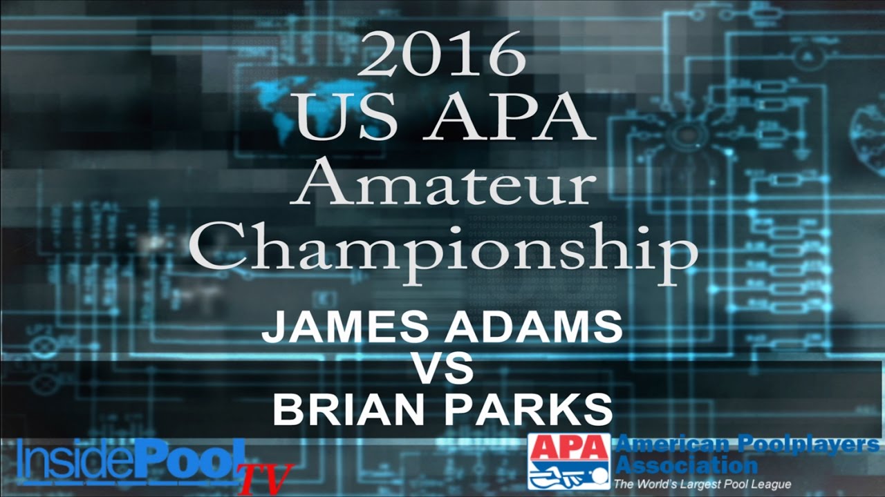 2016 U S  APA Amateur Championship James Adams vs Brian Parks