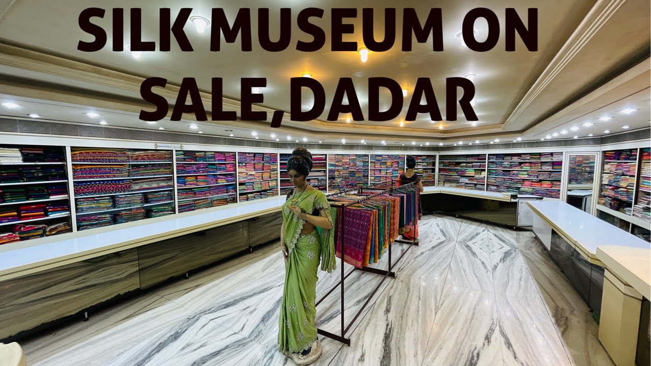 SILK MUSEUM on Sale, Dadar TT CIRCLE, MUMBAI YouTube