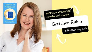 Shelf Help Club x Gretchen Rubin | Secrets of Adulthood