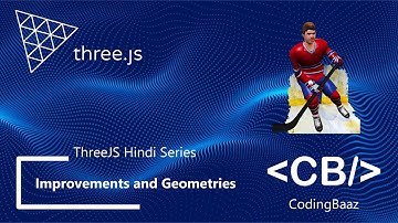 05 - Improvements and Geometries - ThreeJS Hindi Tutorials for Beginners