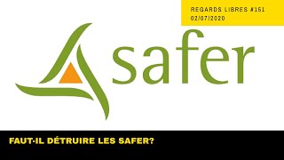 Regards Libres #151: Faut-il détruire les Safer